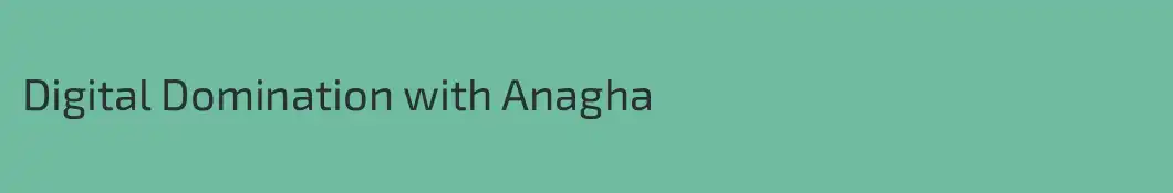 Digital Domination with Anagha